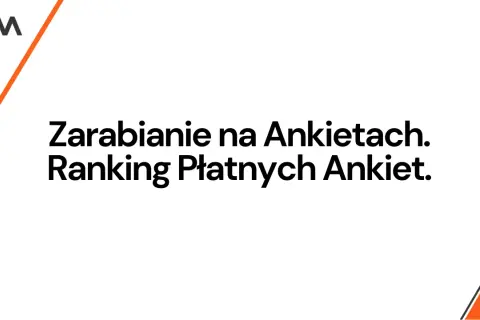 Zarabianie na ankietach w Polsce: Ile naprawdę da się zarobić?