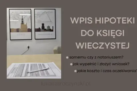 Hipoteka: Samodzielnie czy z notariuszem? Oszczędź lub zyskaj spokój