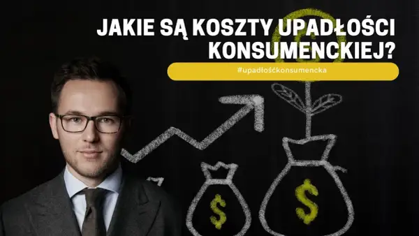 Koszty upadłości konsumenckiej: Ile naprawdę zapłacisz?