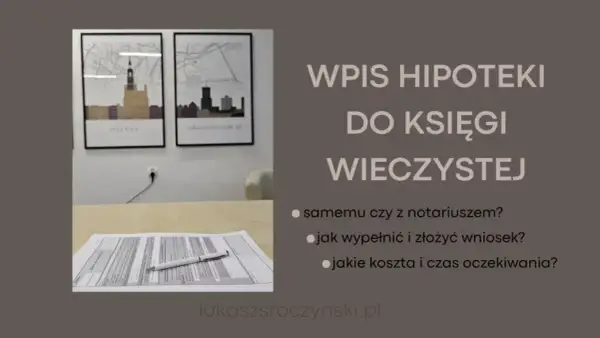 Hipoteka: Samodzielnie czy z notariuszem? Oszczędź lub zyskaj spokój